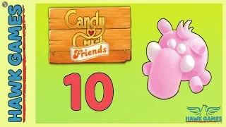 Candy Crush Friends Saga Level 10 (Mammoth mode) - 3 Stars Walkthrough, No Boosters