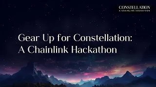 Gear Up for Constellation: A Chainlink Hackathon