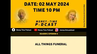 Money Time Podcast Episode 4 Season 2: All things funerals