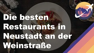 Die besten Restaurants in Neustadt an der Weinstraße