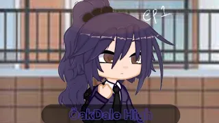 ÖakDale High Ep1 | New Student? | Orginal Gacha club series