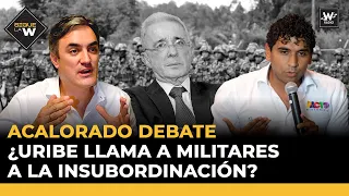 ACALORADO DEBATE ¿Uribe llama a militares a la insubordinación? David Racero y Christian Garcés