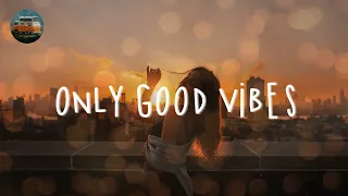 Songs that have such a good vibe its illegal ~ Only good vibes here