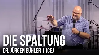 DIE SPALTUNG  |  24.07.22 |  DR. JÜRGEN BÜHLER, ICEJ