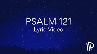 Psalm 121 (He Watches Over You) [feat. Luke Lynass] by The Psalms Project Lyric Video