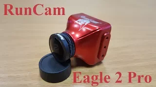 Runcam Eagle 2 Pro. Первые впечатления от топовой камеры.