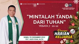 RHK 05 Desember 2022 | “Mintalah Tanda dari Tuhan” | Yesaya 7 : 10-12