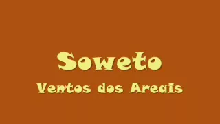 Soweto - Ventos dos Areais