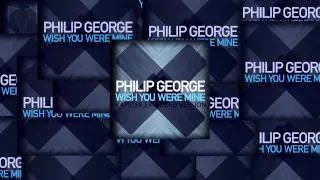 Philip George - Wish You Were Mine (Extended Version by Kapster)