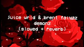 juice wrld & brent faiyaz - demonz ( slowed + reverb )