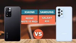 Xiaomi Redmi Note 11 Pro Plus 5G vs Samsung Galaxy A53 5G | COMPARE