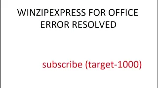 WinzipExpress for office error resolved (2007) Must Watch!