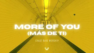 MORE OF YOU (MÁS DE TI) | Chase Oaks Worship | Official Lyric Video