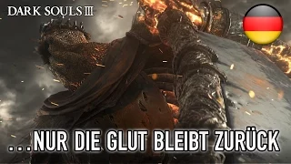 Dark Souls 3 - PS4/XB1/PC - …nur die Glut bleibt zurück (German E3 Announcement trailer)