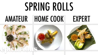 4 Levels of Spring Rolls: Amateur to Food Scientist | Epicurious