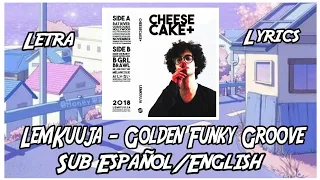 [LYRICS] LemKuuja - Golden Funky Groove (~Sub Español/English~) ♥️✨