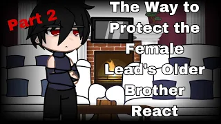 The Way to Protect The Female Lead’s Older Brother Reacts P2 (Dion and Medea crossover family)