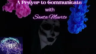 A Prayer to Communicate with Santa Muerte English/Spanish subliminal