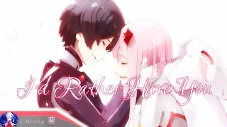 Nightcore - I'd Rather Have You