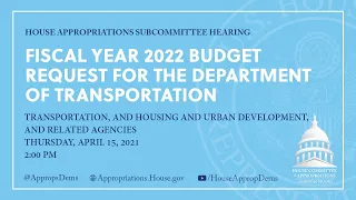 Fiscal Year 2022 Budget Request for the Department of Transportation (EventID=111438)