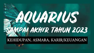 💙AQUARIUS SAMPAI AKHIR 2023 ♒️💖🚀 DOAMU TERKABUL 🙏🏻🥺🚀