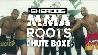 MMA ROOTS: THE RISE OF CHUTE BOXE