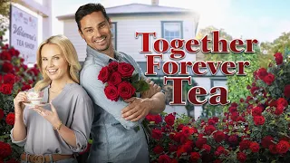 TOGETHER FOREVER TEA - Official Movie Trailer