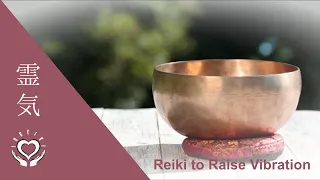 Reiki to Raise Vibration | Frequency | Energy Healing