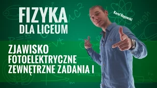 Fizyka - Zjawisko fotoelektryczne zewnętrzne (zadania)