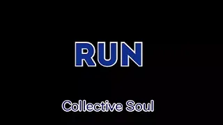 RUN with lyrics by COLLECTIVE SOUL