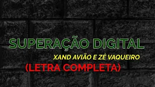 Superação Digital - Xand Avião e Zé Vaqueiro - Felipe Letras - (LETRA COMPLETA)