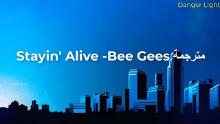 Stayin' Alive - Bee Gees مترجمة عربي