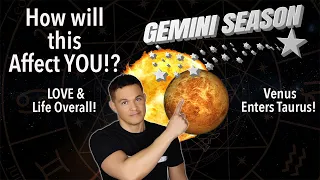 (All Signs) How Will Gemini Season from May 21st - June 21st & Venus in Taurus on 5/28 Affect You?!