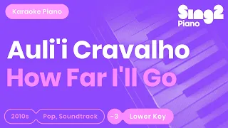 How Far I'll Go - Auli'i Cravalho (Lower Key) Karaoke Piano