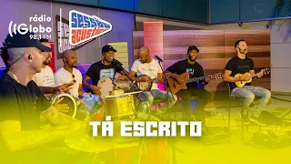 Tá Escrito - Sessão Acústica Com Turma do Pagode | Rádio Globo