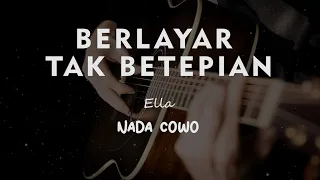 BERLAYAR TAK BERTEPIAN // ELLA // KARAOKE GITAR AKUSTIK TANPA VOKAL NADA COWO ( MALE )