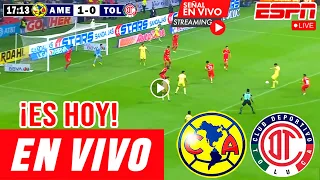 América vs. Toluca en vivo, Donde Ver Partido América vs. Toluca Jornada 15 Liga MX 2024 hoy