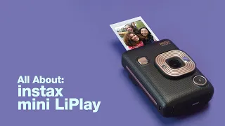 All About: instax mini LiPlay