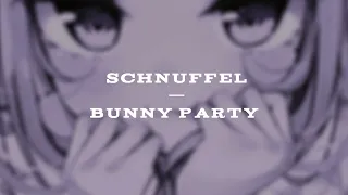 ♪ bunny party [ speed up ] | schnuffel ๑