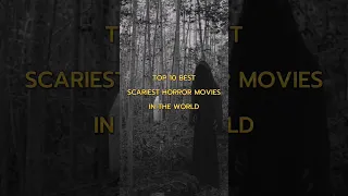 Top 10 Best Scariest Horror Movies In The World #viral #10 shorts #subscribe