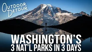 Washington's 3 National Parks in 3 Days (Mount Rainier, Olympic, North Cascades) | Outdoor Detour