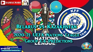 Belarus vs Kazakhstan | 2020-21 UEFA Nations League | Group C4 Predictions eFootball PES2021