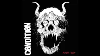 Condition - Actual Hell (Full Album)