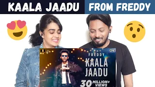 Kaala Jaadu (REACTION) | Freddy | Kartik A | Pritam | Arijit Singh, Nikhita Gandhi | Irshad Kamil