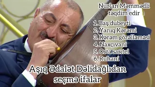 Aşıq Ədalət Dəlidağlıdan seçmə ifalar #Sazdunyasi #AsiqEdaletDelidagli #millisaz #sazdersleri