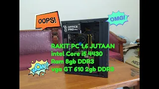 RAKITAN PC 1,6 JUTAAN INTEL CORE i5 4430 VGA GT 610 2GB DDR3