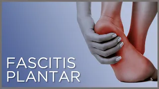 Dolor de pie y fascitis plantar: causas, síntomas y tratamiento