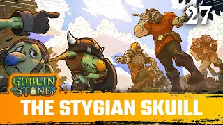 The Stygian Skull Fight - Goblin Stone Playthrough Episode 27