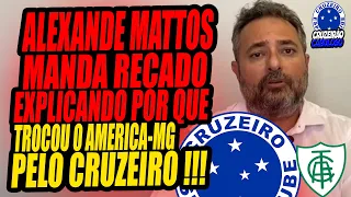 ALEXANDRE MATTOS MANDA MENSAGEM PARA O AMERICA EXPLICANDO SAÍDA !!!