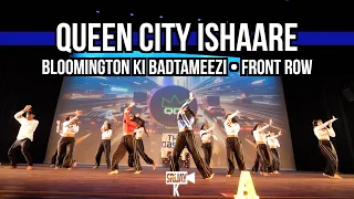 Queen City Ishaare | Bloomington Ki Badtameezi 2024 [Front Row]